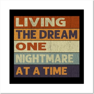 Living The Dream One Nightmare At A Time Posters and Art